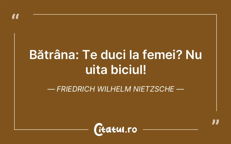 Citat Friedrich Wilhelm Nietzsche - citate femei