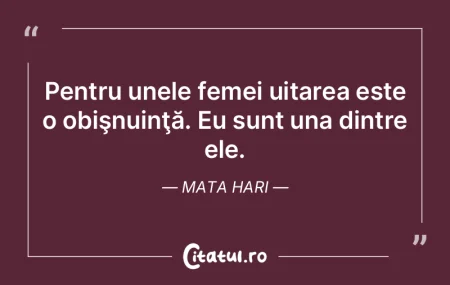 Pentru unele femei uitarea este o obişn...