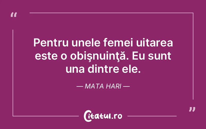 Citat Mata Hari - citate femei