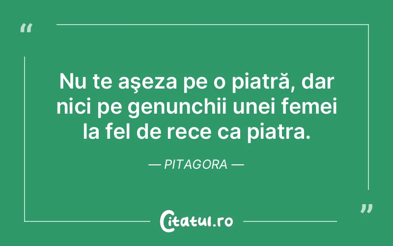 Citat Pitagora - citate femei