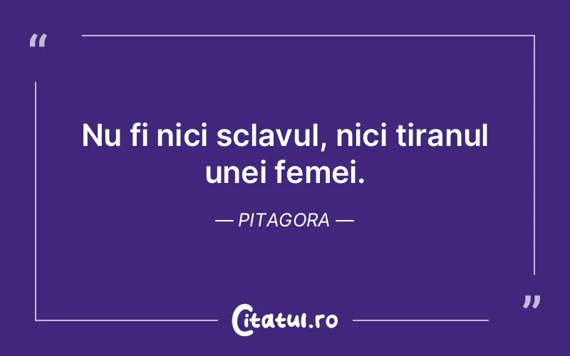 Citat Pitagora - citate femei