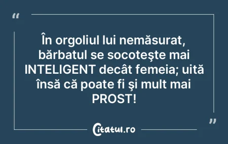 În orgoliul lui nemăsurat, bărbatul s... În orgoliul lui nemăsurat, bărbatul s...