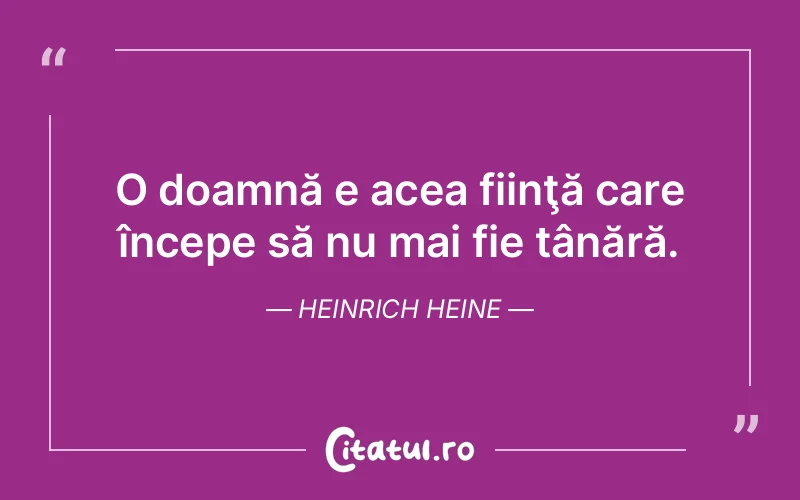 Citat Heinrich Heine - citate femei