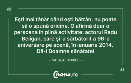 Eşti mai tânăr când eşti bătrân, ...