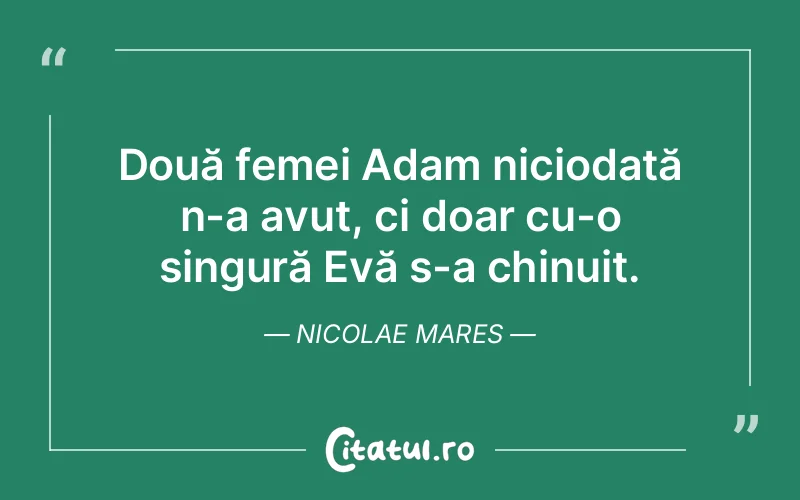 Citat Nicolae Mares - citate femei