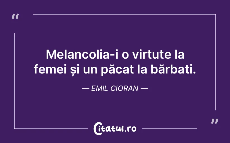 Citat Emil Cioran - citate femei