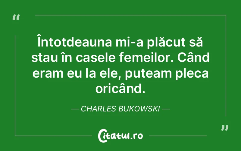 Citat Charles Bukowski - citate femei