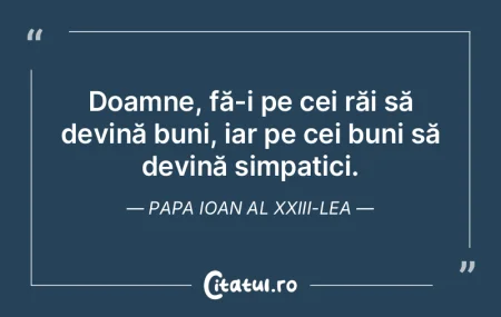 Doamne, fă-i pe cei răi să devină bu... Doamne, fă-i pe cei răi să devină bu...