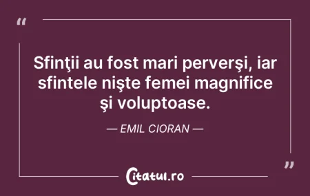 Sfinţii au fost mari perverşi, iar sfi... Sfinţii au fost mari perverşi, iar sfi...