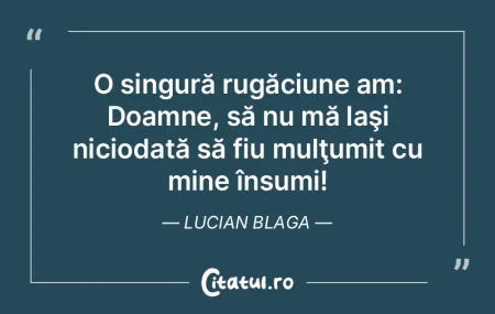 O singură rugăciune am: Doamne, să nu... O singură rugăciune am: Doamne, să nu...