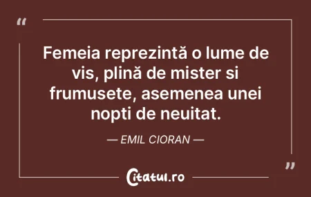 Femeia reprezintă o lume de vis, plină... Femeia reprezintă o lume de vis, plină...