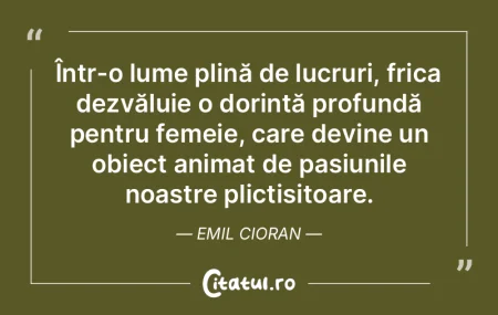 Într-o lume plină de lucruri, frica de... Într-o lume plină de lucruri, frica de...