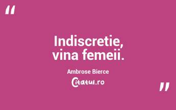 Indiscreție, vina femeii. Ambrose Bierce...