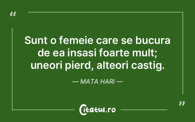 Citat Mata Hari - citate femei