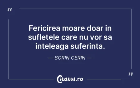 Fericirea moare doar in sufletele care n...