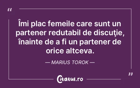 Îmi plac femeile care sunt un partener ...