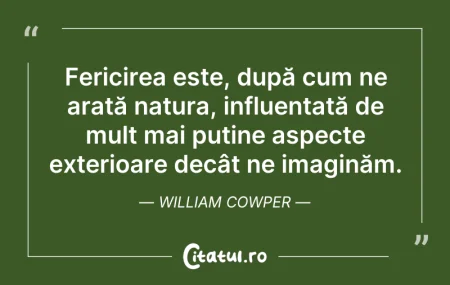 Citeste si: Fericirea este, după cum ne arată natura...