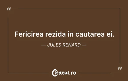 Fericirea rezida in cautarea ei. Jules R...