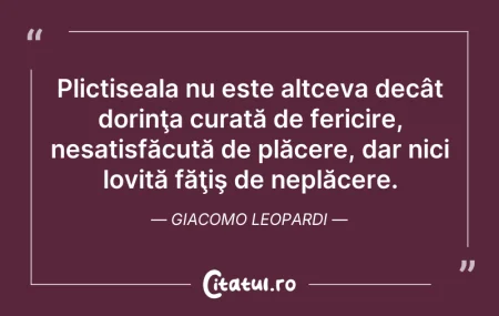 Citeste si: Plictiseala nu este altceva decât dorinţ...