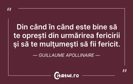 Citeste si: Din când în când este bine să te opreşti...