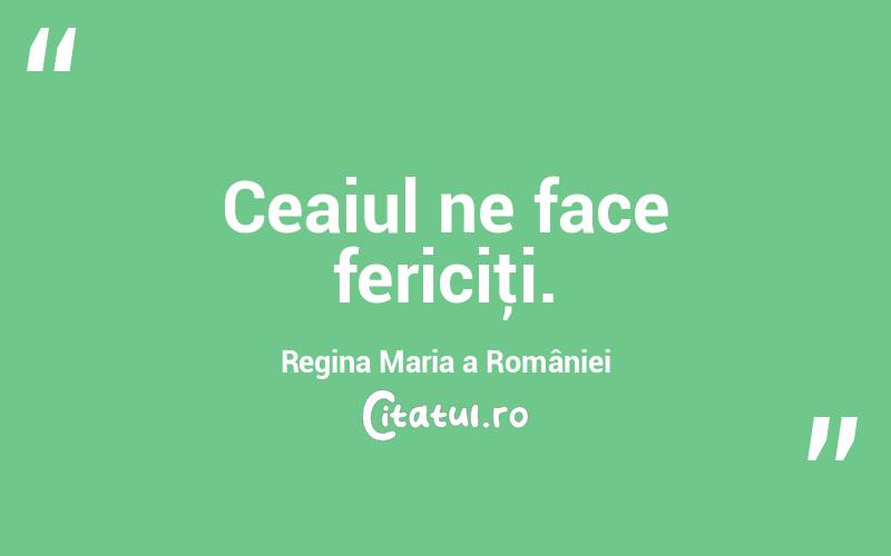 Ceaiul ne face fericiţi. Regina Maria a României