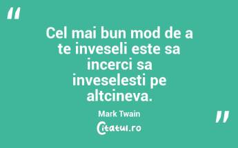 Cel mai bun mod de a te inveseli este sa incerci sa inveselesti pe altcineva. Mark Twain...