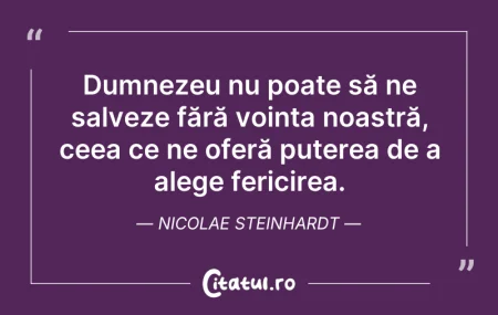 Citeste si: Dumnezeu nu poate să ne salveze fără voi...