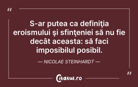 Citeste si: S-ar putea ca definiţia eroismului şi sf...