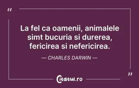 Citeste si: La fel ca oamenii, animalele simt bucuri...