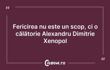 Fericirea nu este un scop, ci o călăto...