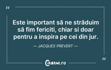 Citeste si: Este important să ne străduim să fim fer...
