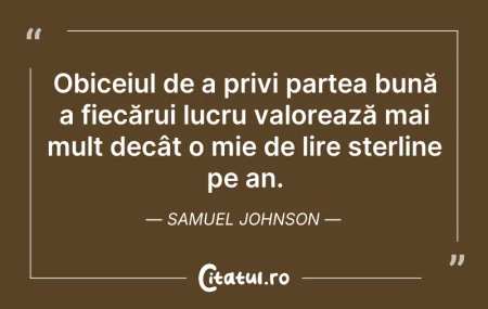 Citeste si: Obiceiul de a privi partea bună a fiecăr...