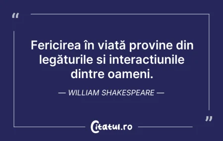 Citeste si: Fericirea în viață provine din legăturil...