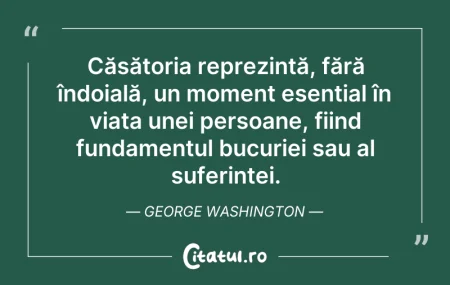 Citeste si: Căsătoria reprezintă, fără îndoială, un ...