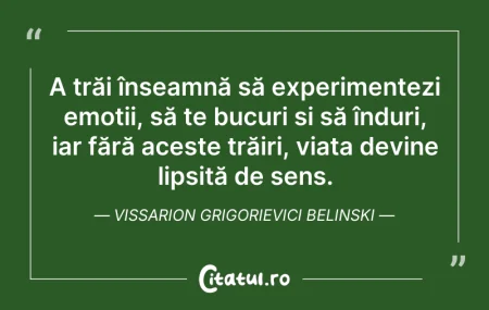 Citeste si: A trăi înseamnă să experimentezi emoții,...