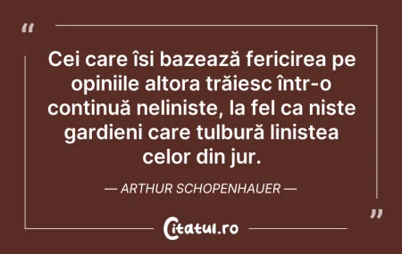Citeste si: Cei care își bazează fericirea pe opinii...