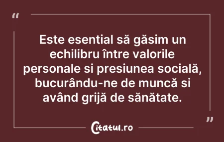 Citeste si: Este esențial să găsim un echilibru într...