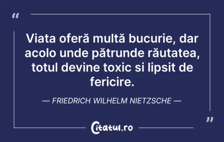 Citeste si: Viața oferă multă bucurie, dar acolo und...