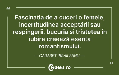 Citeste si: Fascinația de a cuceri o femeie, incerti...