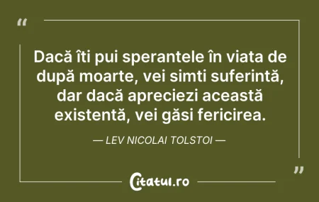 Citeste si: Dacă îți pui speranțele în viața de după...