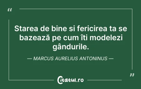 Citeste si: Starea de bine și fericirea ta se bazeaz...