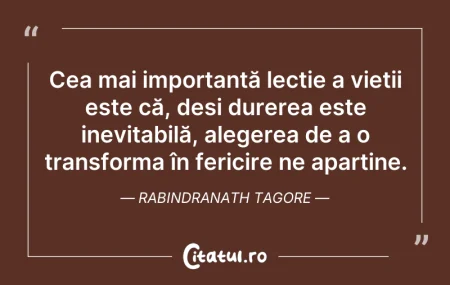 Citeste si: Cea mai importantă lecție a vieții este ...