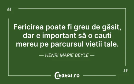 Citeste si: Fericirea poate fi greu de găsit, dar e ...