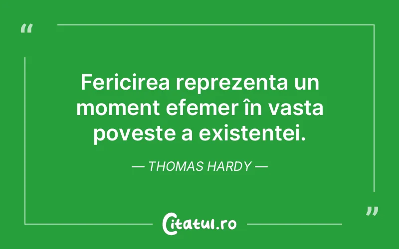 Citat Thomas Hardy - citate fericire