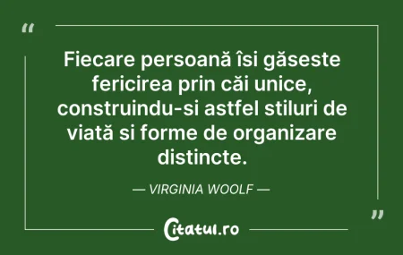 Citeste si: Fiecare persoană își găsește fericirea p...
