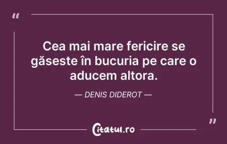 Citeste si: Cea mai mare fericire se găsește în bucu...