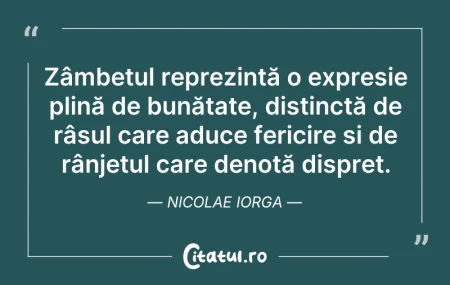 Citeste si: Zâmbetul reprezintă o expresie plină de ...
