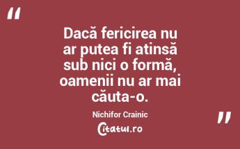 Dacă fericirea nu ar putea fi atinsă s...