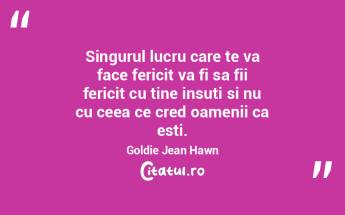 Singurul lucru care te va face fericit v... Singurul lucru care te va face fericit v...