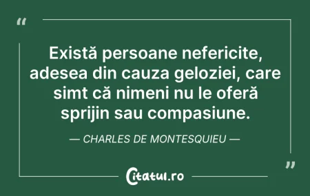 Citeste si: Există persoane nefericite, adesea din c...